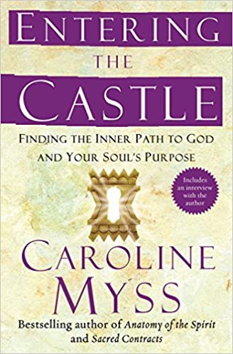 Entering The Castle by Caroline Myss