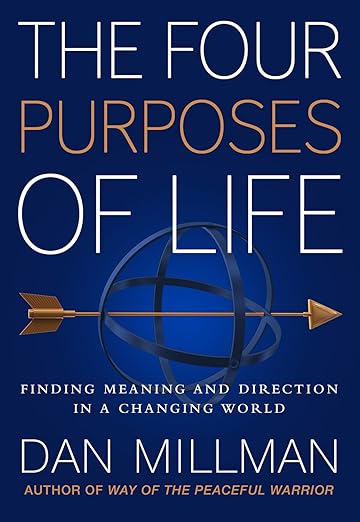 The Four Purposes of Life, Dan Millman