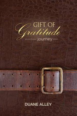 Gift of Gratitude Journal by Duane Alley