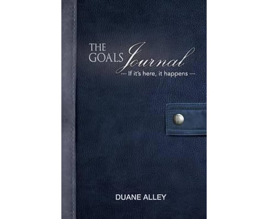 Goals Journal by Duane Alley